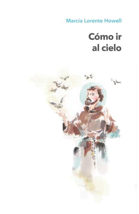 Knjiga Cómo ir al cielo Marcia Lorente Howell
