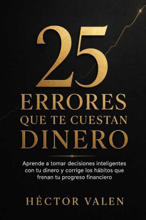 Knjiga 25 ERRORES QUE TE CUESTAN DINERO HÉCTOR VALEN