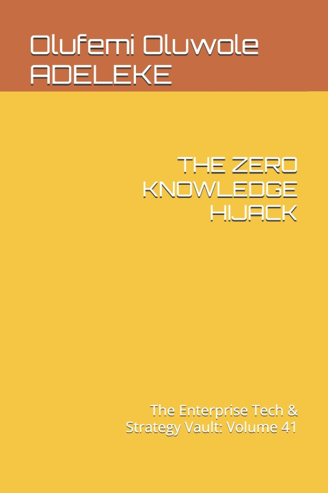 Książka THE ZERO KNOWLEDGE HIJACK Olufemi Oluwole ADELEKE