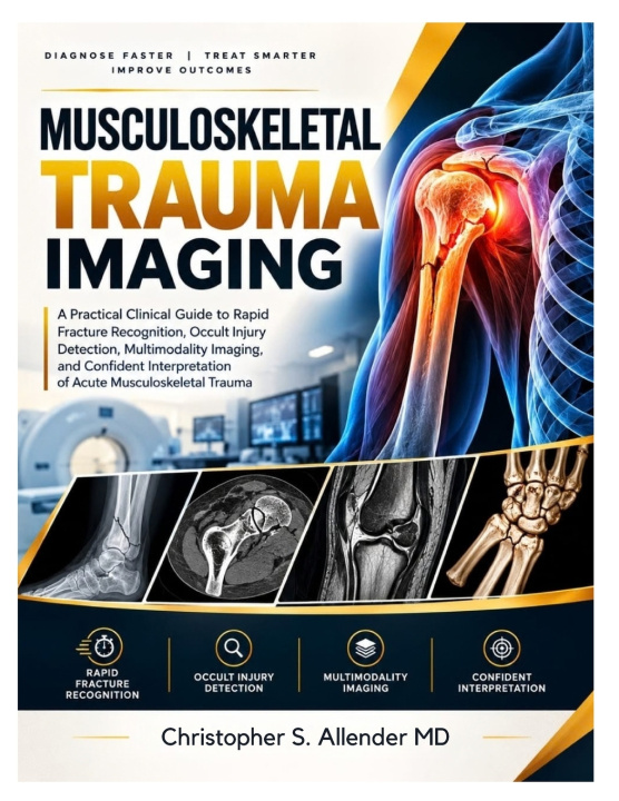Knjiga MUSCULOSKELETAL TRAUMA IMAGING Christopher S. Allender MD