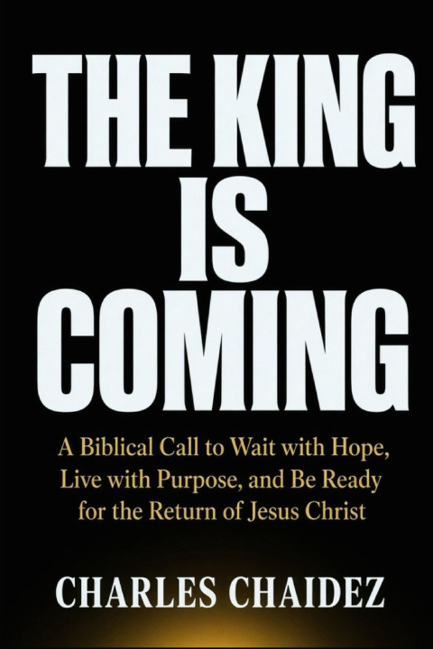 Knjiga The King Is Coming Charles Chaidez