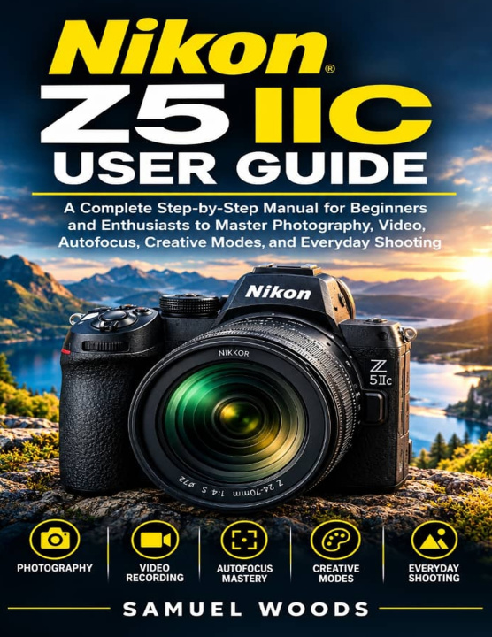 Kniha Nikon Z5IIc User Guide Samuel Woods