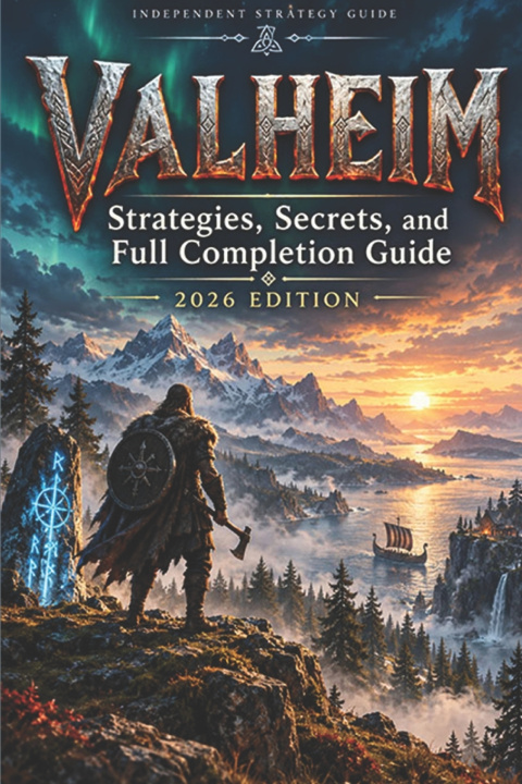 Knjiga VALHEIM Strategies, Secrets, and Full Completion Guide 2026 Edition Rachel J. Biggs