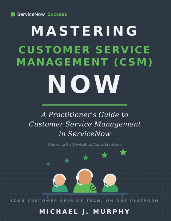 Kniha Mastering Customer Service Management (CSM) NOW Michael J. Murphy