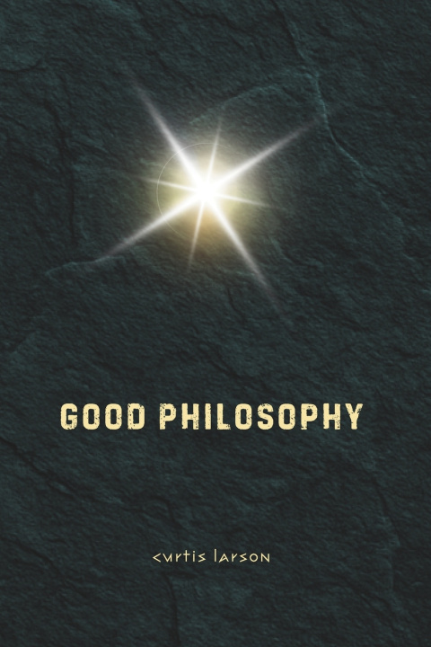 Boek Good Philosophy Curtis Larson