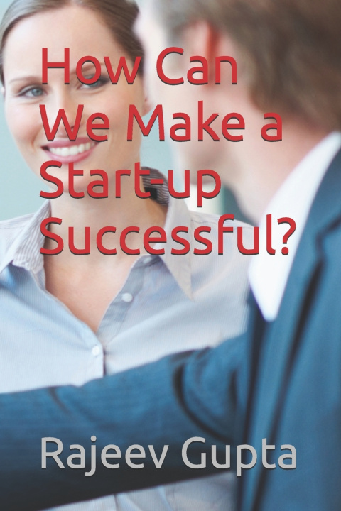Könyv How Can We Make a Start-up Successful? Rajeev Gupta