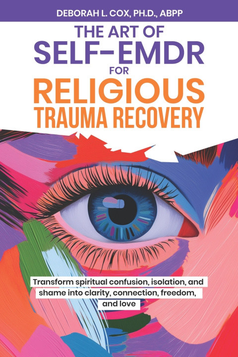 Kniha The Art of Self-EMDR for Religious Trauma Recovery Deborah Cox