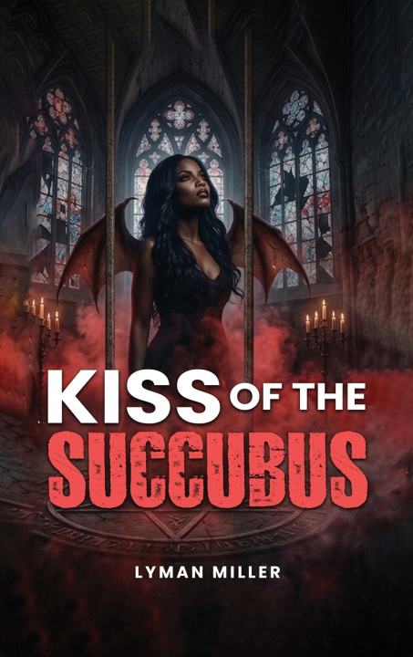Kniha KISS OF THE SUCCUBUS Lyman Miller