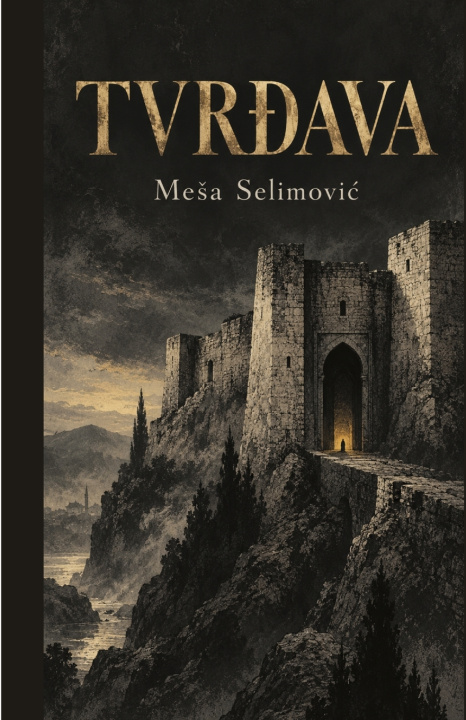 Knjiga Tvrdjava Mesa Selimovic
