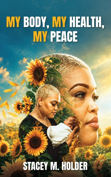 Carte My Body, My Health, My Peace Stacey Holder