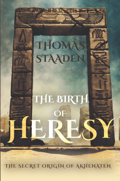 Книга The Birth of Heresy Thomas Staaden