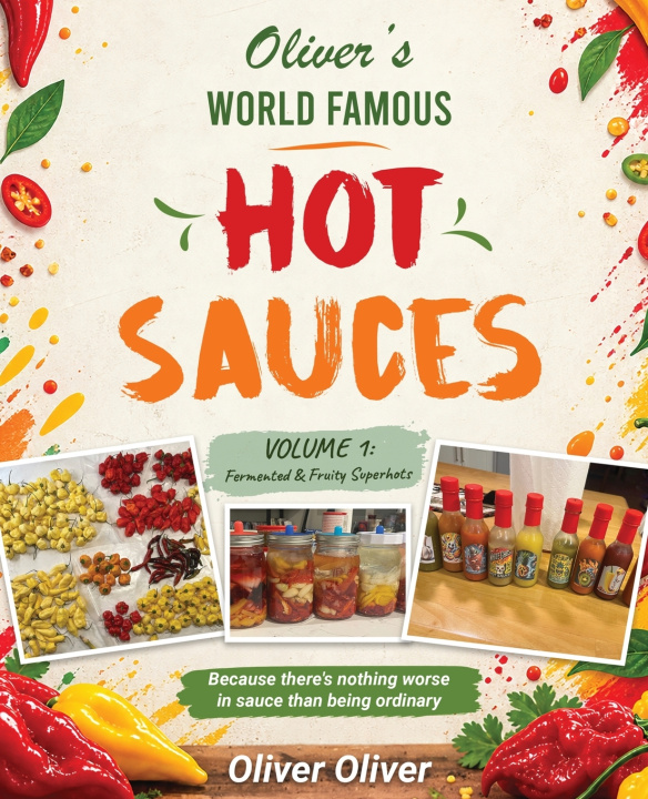 Livro Oliver's World Famous Hot Sauces Oliver Oliver