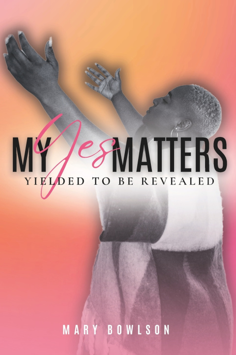 Kniha My Yes Matters Mary Bowlson