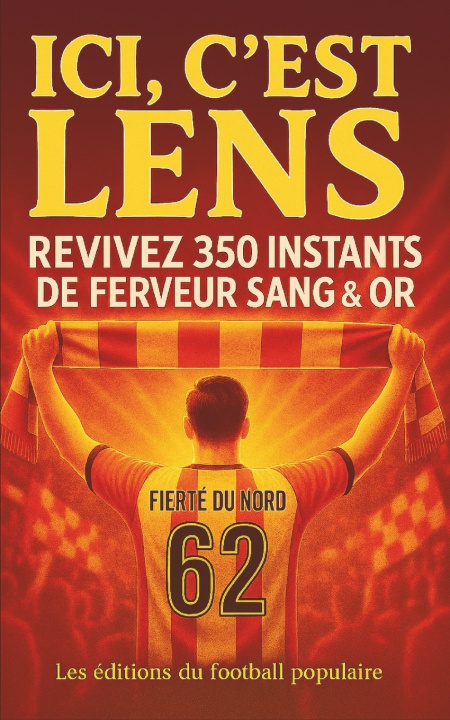 Knjiga ICI C'EST LENS les éditions du football populaire