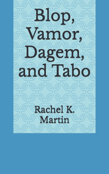Книга Blop, Vamor, Dagem, and Tabo Rachel K. Martin