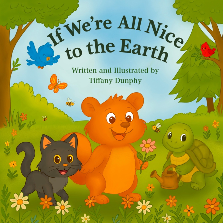 Boek If We're All Nice to the Earth Tiffany Dunphy