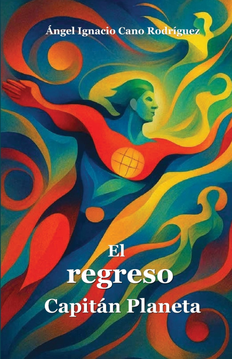 Boek El regreso Capitán Planeta Ángel Ignacio Cano Rodríguez