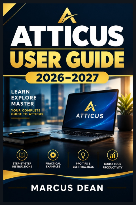 Kniha ATTICUS USER GUIDE 2026-2027 Marcus Dean