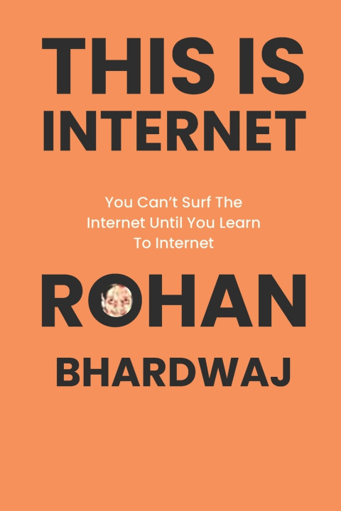 Knjiga This Is Internet Rohan Bhardwaj