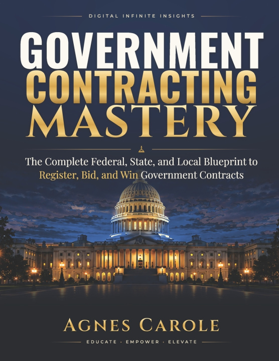 Kniha Government Contracting Mastery Agnes Carole