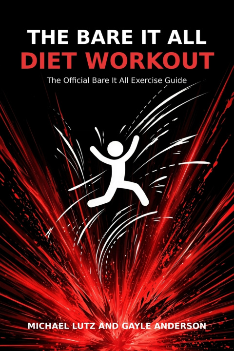 Książka The Bare It All Diet Workout Michael Lutz