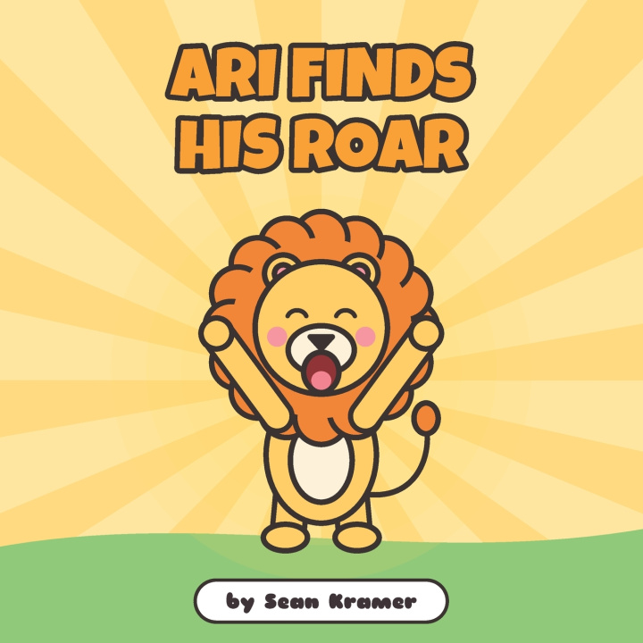 Knjiga Ari Finds His Roar! Sean Kramer