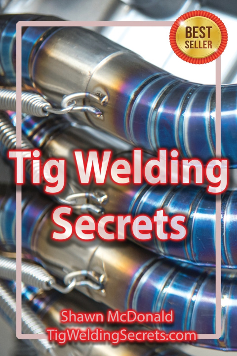 Knjiga Tig Welding Secrets Shawn McDonald