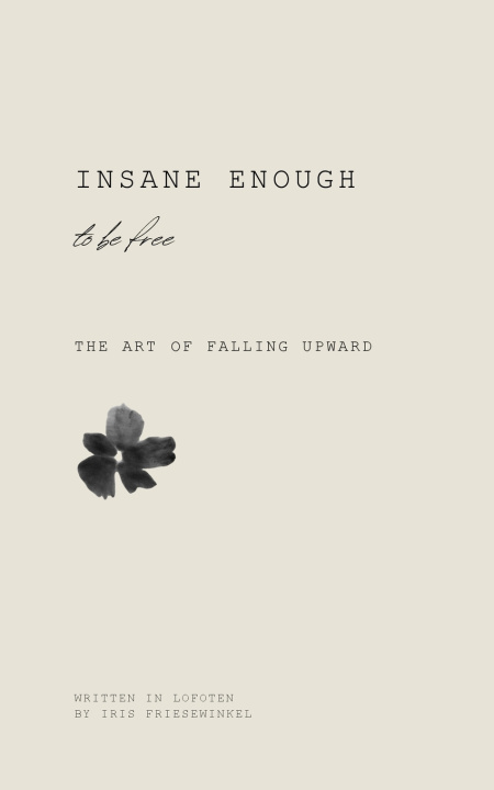 Boek INSANE ENOUGH TO BE FREE Iris Friesewinkel