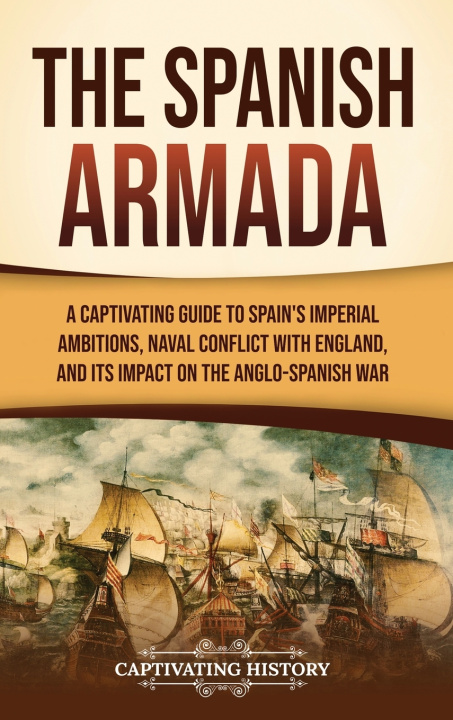 Boek The Spanish Armada Captivating History