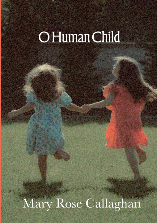 Libro O Human Child Mary Rose Callaghan