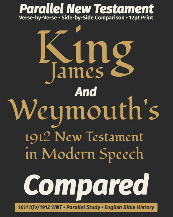 Livro King James AND Weymouth's New Testament in Modern Speech COMPARED Richard Francis Weymouth