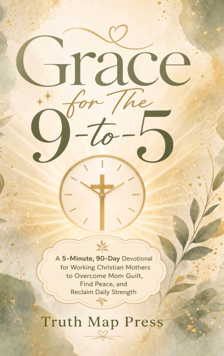 Livro Grace for The 9-to-5 Truth Map Press