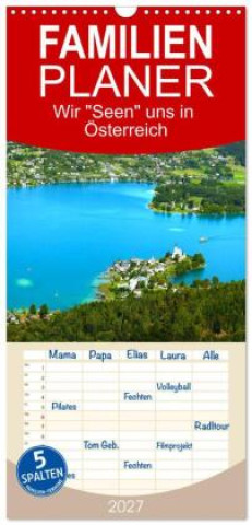 Kalendář/Diář Familienplaner 2027 - Wir "Seen" uns in Österreich mit 5 Spalten (Wandkalender, 21 x 45 cm) CALVENDO Calvendo