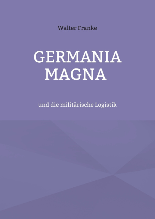 Knjiga Germania magna Walter Franke