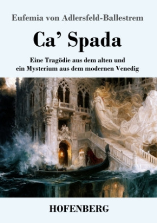 Kniha Ca' Spada Eufemia von Adlersfeld-Ballestrem