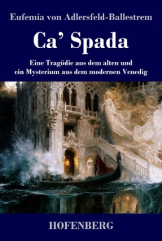 Knjiga Ca' Spada Eufemia von Adlersfeld-Ballestrem