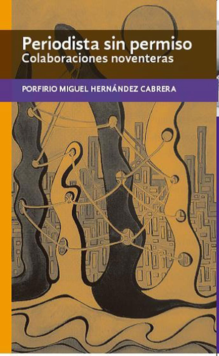ebook Periodista sin permiso Porfirio Miguel Hernandez Cabrera