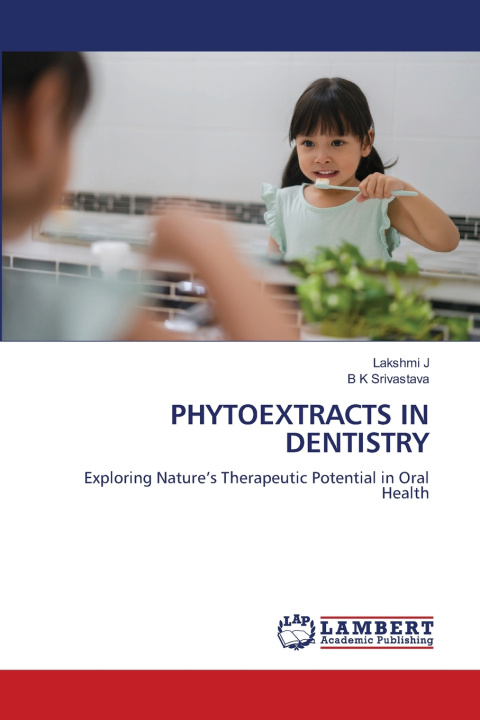 Carte PHYTOEXTRACTS IN DENTISTRY Lakshmi J