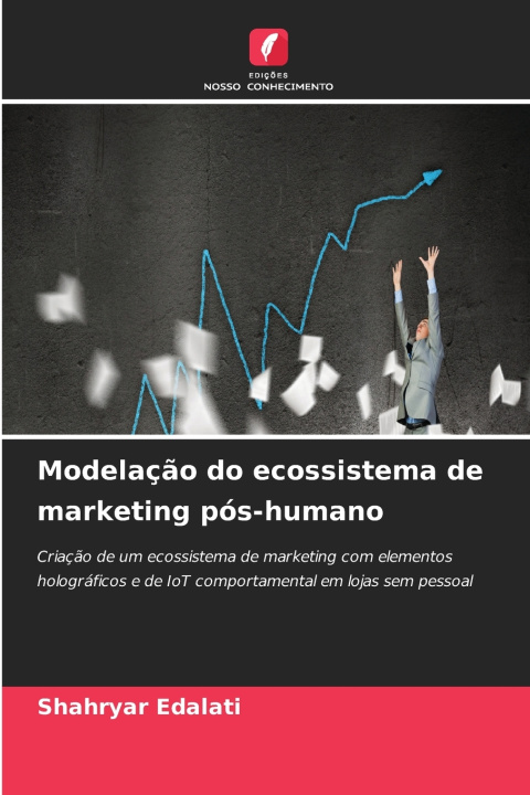 Livro Modelação do ecossistema de marketing pós-humano Shahryar Edalati
