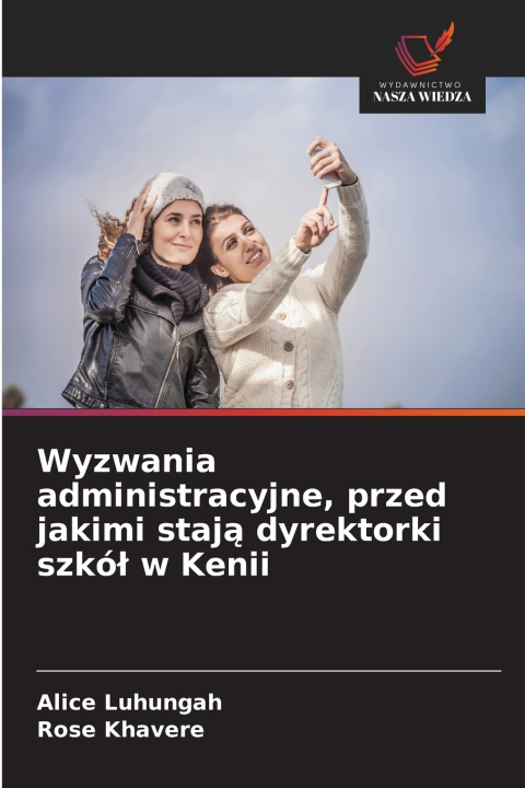 Boek Wyzwania administracyjne, przed jakimi stają dyrektorki szkół w Kenii Alice Luhungah