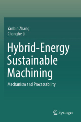 Livro Hybrid-Energy Sustainable Machining Yanbin Zhang