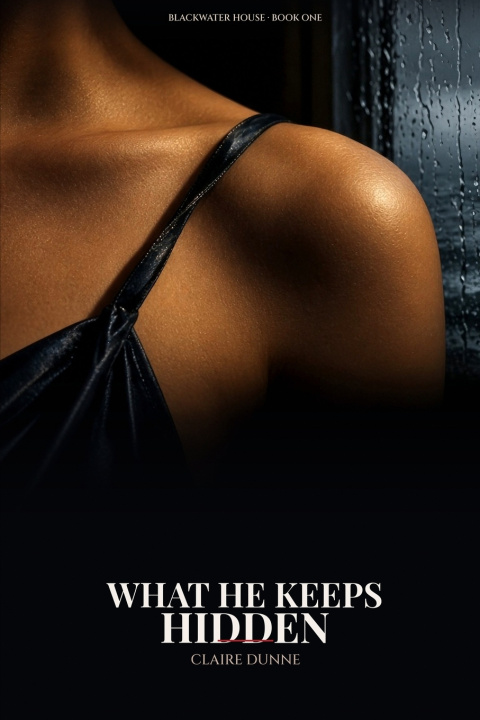 Livro What He Keeps Hidden Claire Dunne