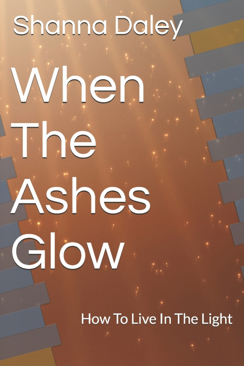 Livro When The Ashes Glow Shanna Daley