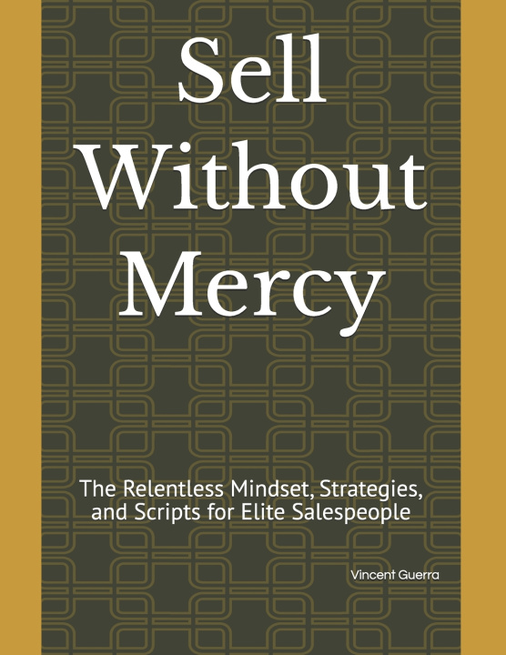Livro Sell Without Mercy Vincent Guerra Jr