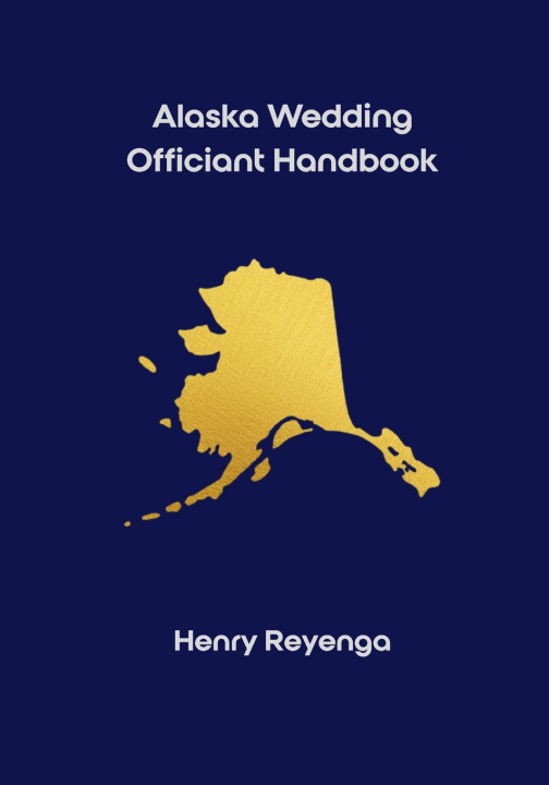 Βιβλίο Alaska Wedding Officiant Handbook Henry Reyenga