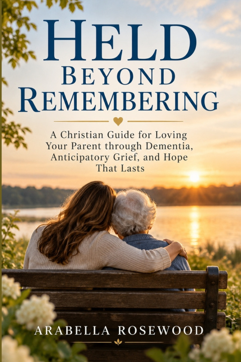 Könyv Held Beyond Remembering Arabella Rosewood