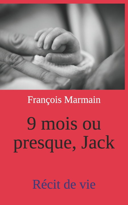 Książka 9 mois ou presque, Jack François Marmain