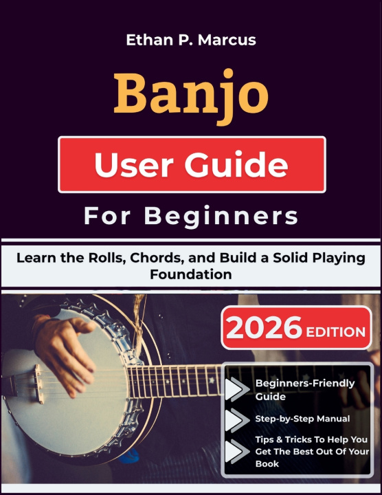 Книга Banjo User Guide For Beginners Ethan P. Marcus