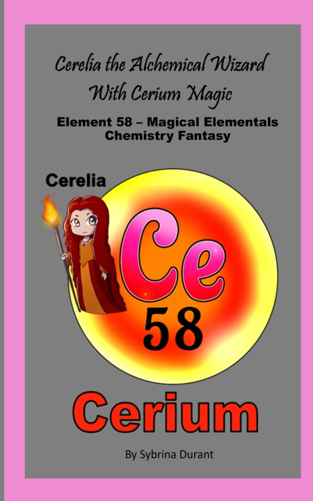 Livro Cerelia The Alchemical Wizard With Cerium Magic Sybrina Durant