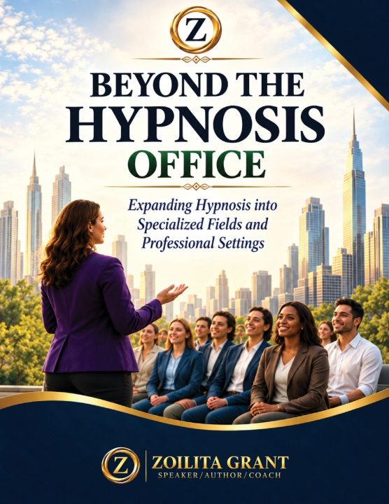Book Beyond the Hypnosis Office Zoilita Grant